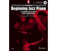 Beginning Jazz Piano 1 : An Introduction to Swing, Blues, Latin and Funk Part 1: Everything You Need to Get Started 1