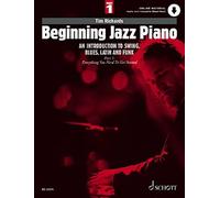 Beginning Jazz Piano 1 - Introduction to swing, blues, latin and funk - easy to intermediate piano - with Online audio - (ED 23374): An Introduction ... You Need to Get Started (Schott Pop-Styles)