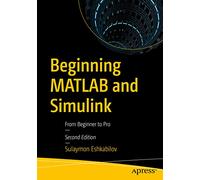 Beginning MATLAB and Simulink: From Beginner to Pro
