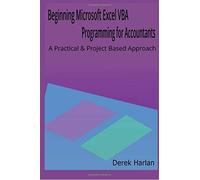 Beginning Microsoft Excel VBA Programming for Accountants: A Practical and Project Based Approach