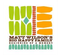 Beginning of a Memory - Matt Wilson's Big Happy Family CD-JEWEL CASE