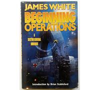 Beginning Operations: A Sector General Omnibus Edition: Reprint