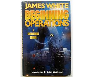 Beginning Operations: A Sector General Omnibus Edition: Reprint