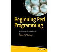 Beginning Perl Programming: From Novice to Professional