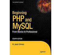 Beginning PHP and MySQL: From Novice to Professional (Expert's Voice in Web Development)