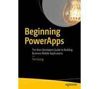 Beginning PowerApps: The Non-Developers Guide to Building Business Mobile Applications