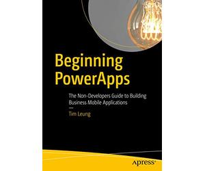 Beginning PowerApps: The Non-Developers Guide to Building Business Mobile Applications