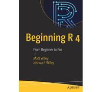 Beginning R 4 : From Beginner to Pro