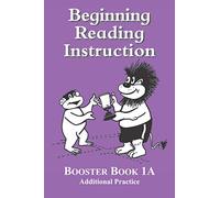 Beginning Reading Instruction Booster Book 1A: Additional Practice