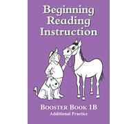 Beginning Reading Instruction Booster Book 1B: Additional Practice