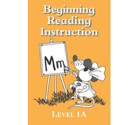 Beginning Reading Instruction Level 1A: The Learning Path to Reading Success
