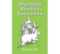 Beginning Reading Instruction Level 3A: The Learning Path to Reading Success