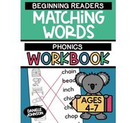 Beginning Reading Matching Words Phonics Workbook: Short and Long Vowels, Digraphs, Vowel Teams, Soft G and C, Double Consonants, and More! Kindergarten and Grade 1 Review Practice for Homeschooling