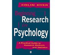 Beginning Research in Psychology: A Practical Guide to Research Methods and Statistics