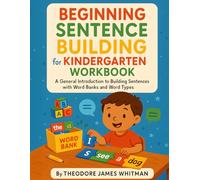 Beginning Sentence Building for Kindergarten Workbook: A Gentle Introduction to Building Sentences with Word Banks and Word Types