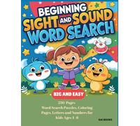 Beginning Sight and Sound Word Search - Big and Easy: 230 Pages Word Search Puzzles, Coloring Pages, Letters and Numbers for Kids Ages 4-6