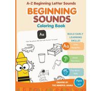 Beginning Sounds Coloring Book: A-Z Beginning Letter Sounds Activities for Preschool, Pre-K & Kindergarten | Learn Phonics Through Fun Coloring | Ages 3-5 (The Mindful Mama Learning Adventures)