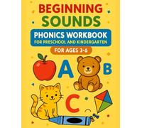 Beginning Sounds Phonics Workbook: Preschool & Kindergarten