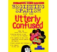 Beginning Spanish for the Utterly Confused