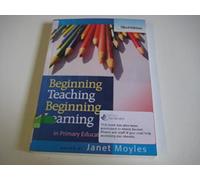 Beginning Teaching, Beginning Learning: in Primary Education