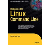 Beginning the Linux Command Line (Expert's Voice in Open Source)