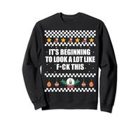 BEGINNING TO LOOK LIKE F-CK THIS Ugly Christmas Sweater Meme Sweatshirt