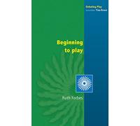 Beginning To Play: Young Children From Birth to Three