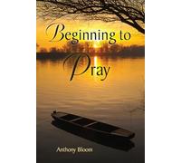 Anthony Bloom Beginning to Pray (Paperback)