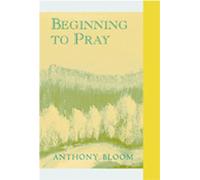Beginning to Pray by Anthony Bloom (English) Paperback Book