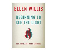 Beginning to See the Light: Sex, Hope, and Rock-and-Roll
