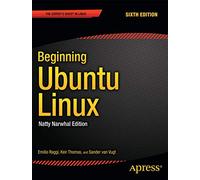 Beginning Ubuntu Linux: Natty Narwhal Edition (Expert's Voice in Linux)