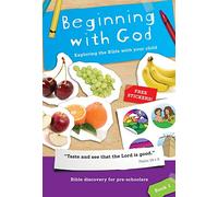 Beginning with God: Book 1: 1 Exploring the Bible with your child (Beginning with God 1)