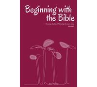 Beginning with the Bible, Volume 2: Knowing God and Following the Lord Jesus