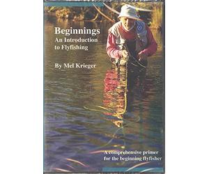 Beginnings: An Introduction to Fly Fishing By Mel Krieger
