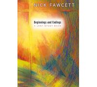 Beginnings and Endings: A Lent Study Book