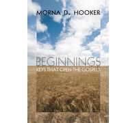 Beginnings: Keys That Open the Gospels
