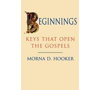 Beginnings: Keys That Open the Gospels