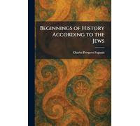 Beginnings of History According to the Jews
