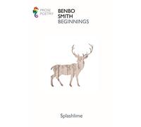 Beginnings: Selected Prose Poetry