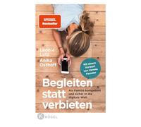 Begleiten statt verbieten: Als Familie kompetent und sicher in die digitale Welt - Mit einem Vorwort von Verena Pausder