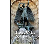 Begone, Satan!: A Soul Stirring Account of Diabolical Possession in Iowa