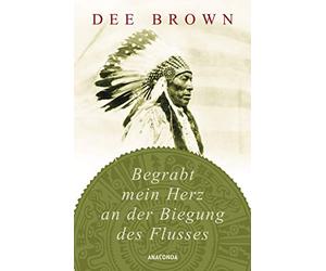 Begrabt mein Herz an der Biegung des Flusses