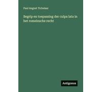 Begrip en toepassing der culpa lata in het romeinsche recht