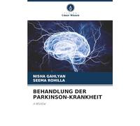 BEHANDLUNG DER PARKINSON-KRANKHEIT: A REVIEW