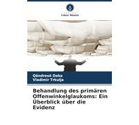Behandlung des primären Offenwinkelglaukoms: Ein Überblick über die Evidenz