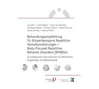Behandlungsempfehlung für Körperbezogene Repetitive Verhaltensstörungen - Body-Focused Repetitive Behavior Disorders (BFRBDs): Grundlegende Informationen für Betroffene, Angehörige und Behandelnde
