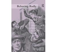 Behaving Badly: Social Panic and Moral Outrage - Victorian and Modern Parallels