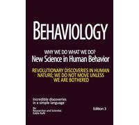 Behaviology, New science of human behavior: Recent discoveries in human behavior and psychology. Advanced Psychology. Analysis of human behaviors. ... tolerance. Best psychology book. Edition 3