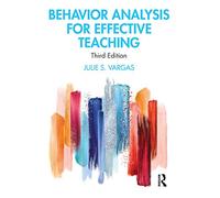 Behavior Analysis for Effective Teaching