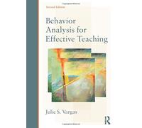 Behavior Analysis for Effective Teaching